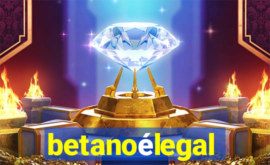 betanoélegal