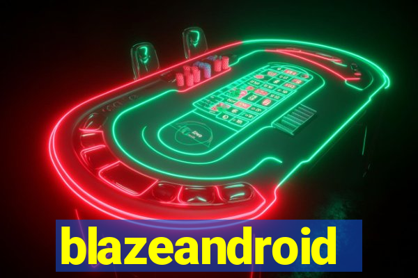 blazeandroid