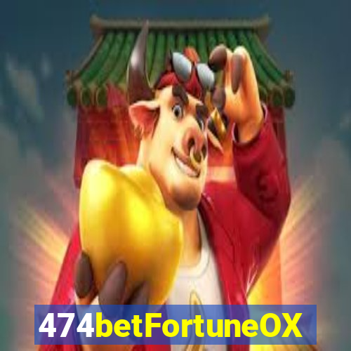 474betFortuneOX