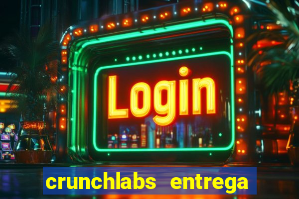 crunchlabs entrega no brasil