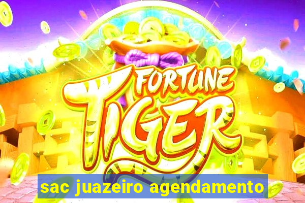 sac juazeiro agendamento