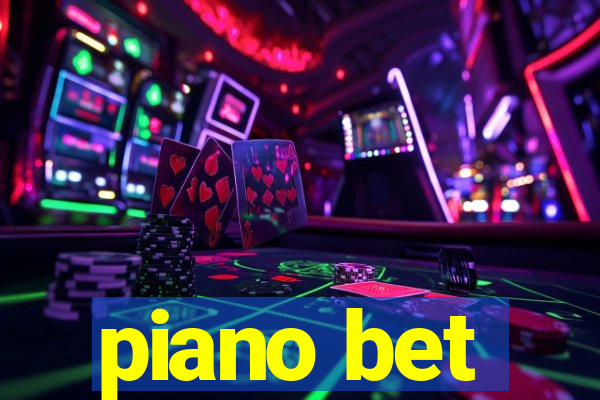 piano bet