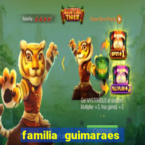 familia guimaraes na bahia