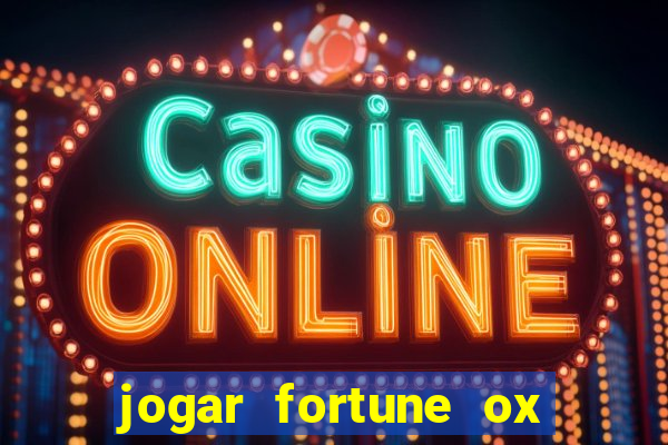 jogar fortune ox demo gratis