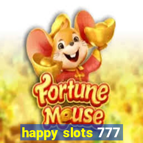 happy slots 777