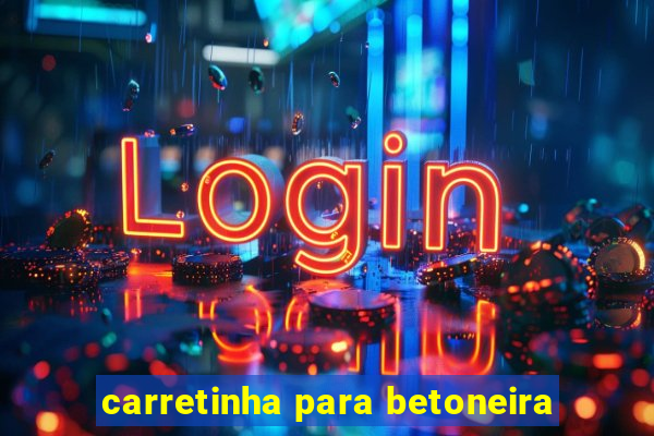 carretinha para betoneira