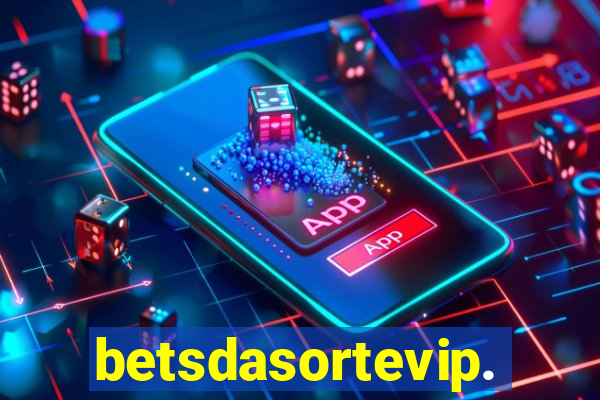 betsdasortevip.com