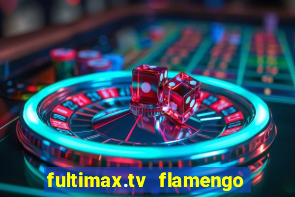 fultimax.tv flamengo ao vivo