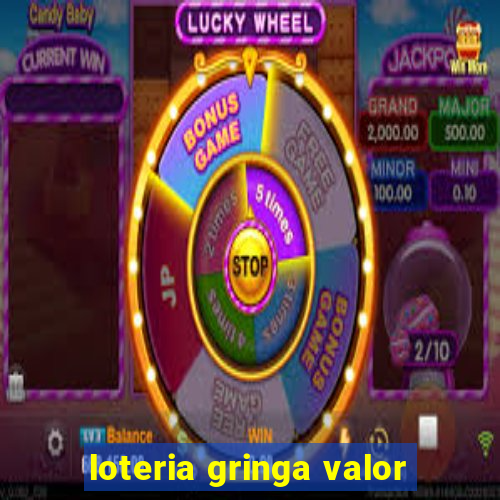 loteria gringa valor