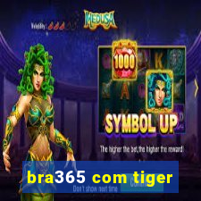 bra365 com tiger