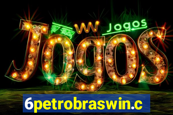 6petrobraswin.com