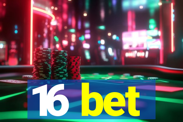 16 bet