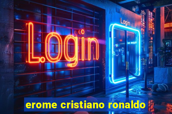 erome cristiano ronaldo