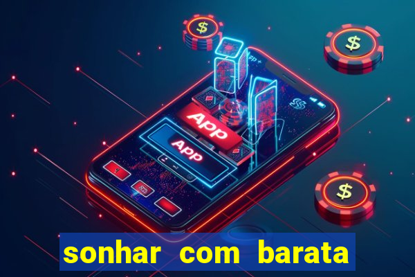 sonhar com barata no jogo do bicho