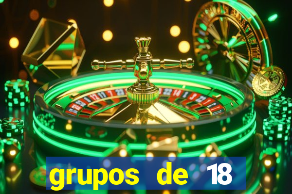 grupos de 18 dezenas para lotofácil