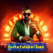 festa futebol luxo