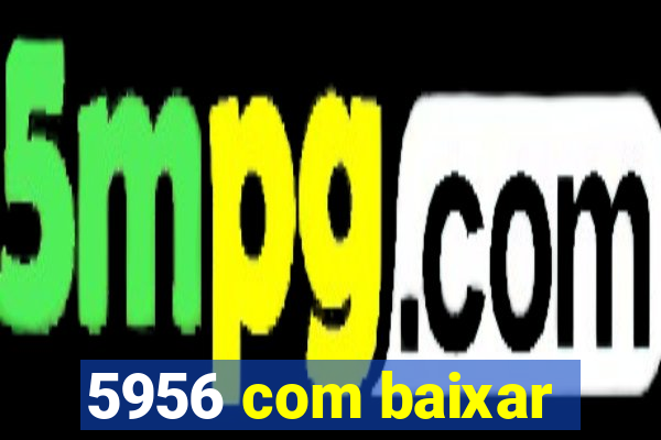 5956 com baixar