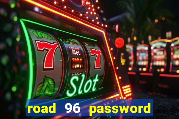 road 96 password happy taxi