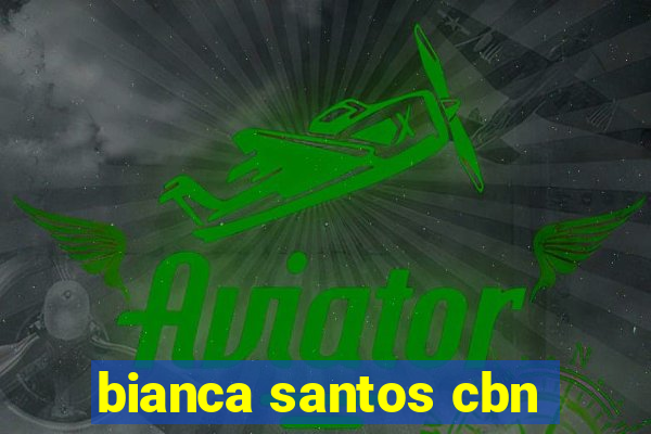 bianca santos cbn