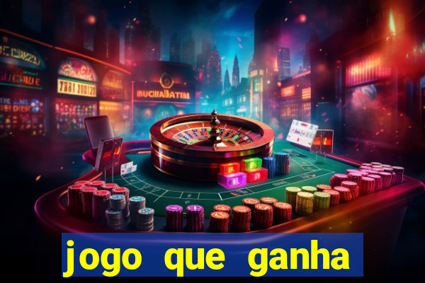 jogo que ganha dinheiro ao se cadastrar