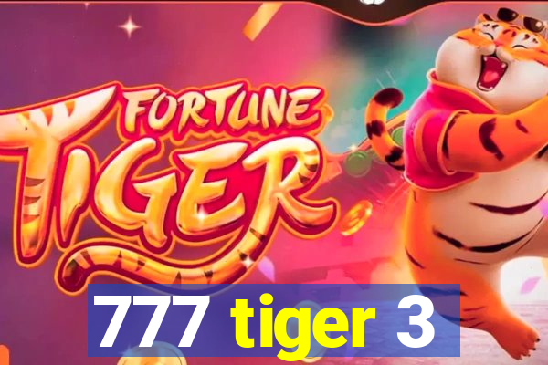 777 tiger 3