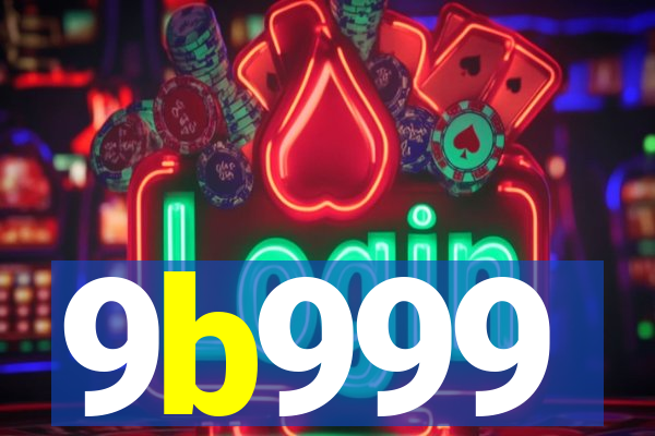 9b999