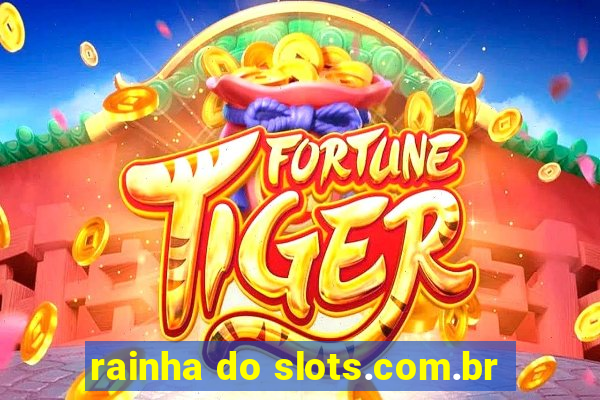 rainha do slots.com.br