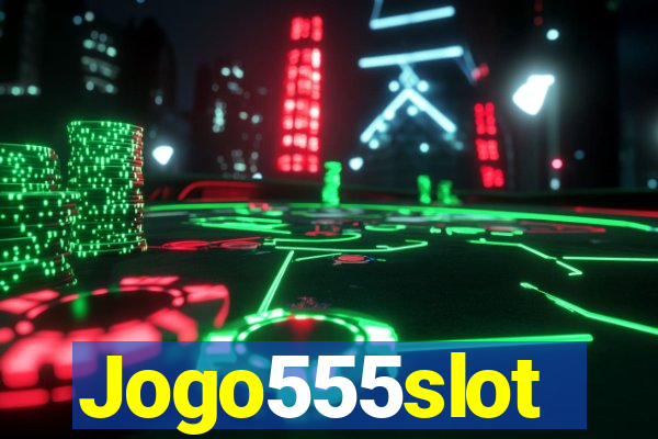 Jogo555slot