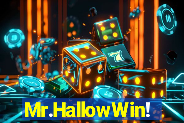 Mr.HallowWin!