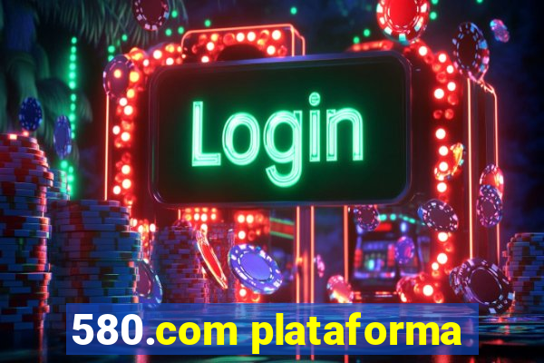 580.com plataforma