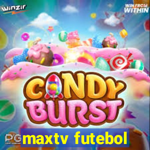 maxtv futebol