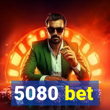 5080 bet