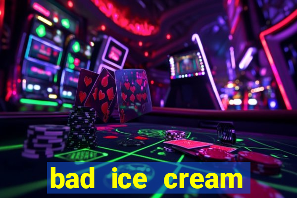 bad ice cream click jogos