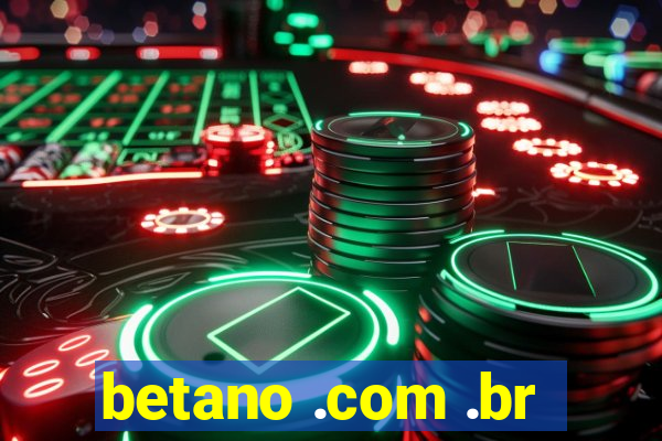 betano .com .br