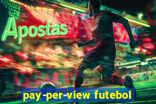 pay-per-view futebol