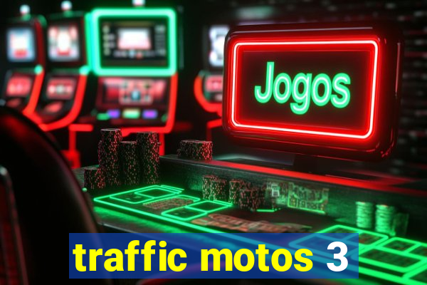 traffic motos 3