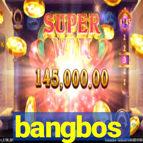 bangbos