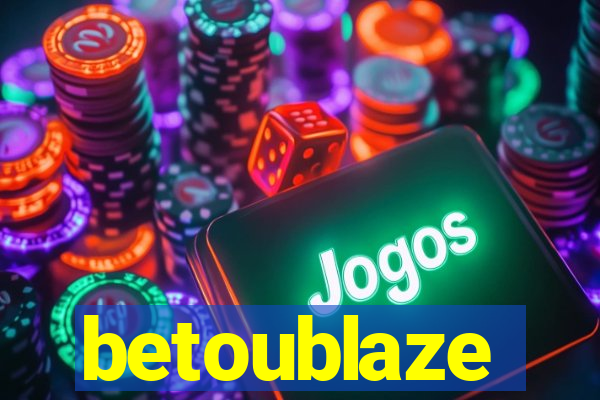 betoublaze