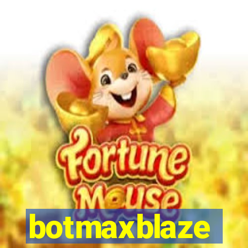 botmaxblaze