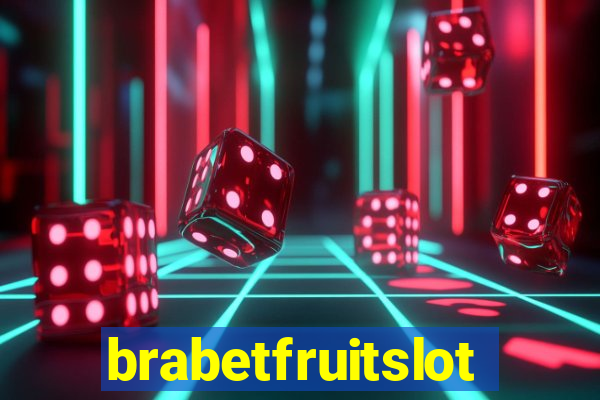 brabetfruitslot