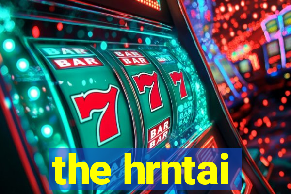 the hrntai