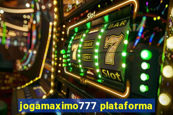 jogamaximo777 plataforma