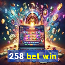 258 bet win