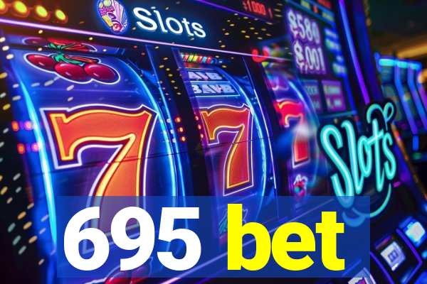 695 bet