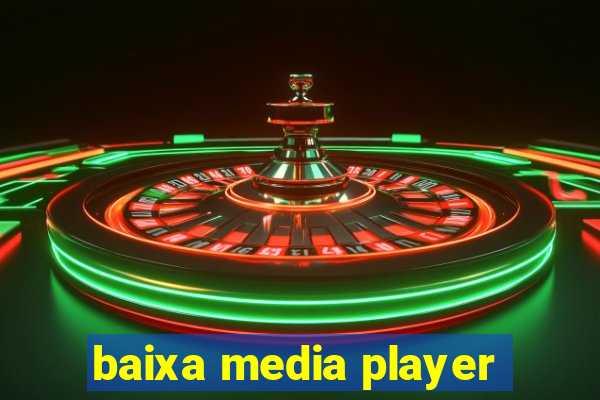 baixa media player