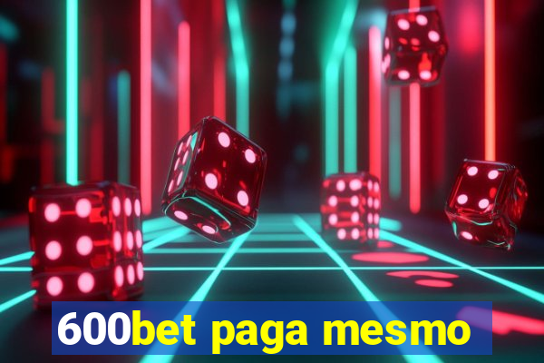 600bet paga mesmo