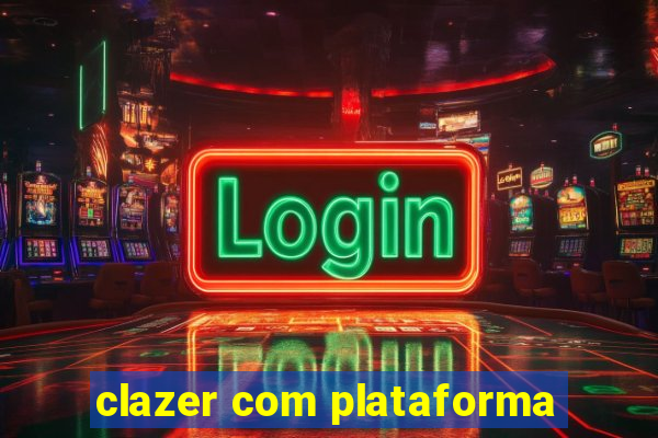 clazer com plataforma