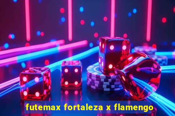 futemax fortaleza x flamengo