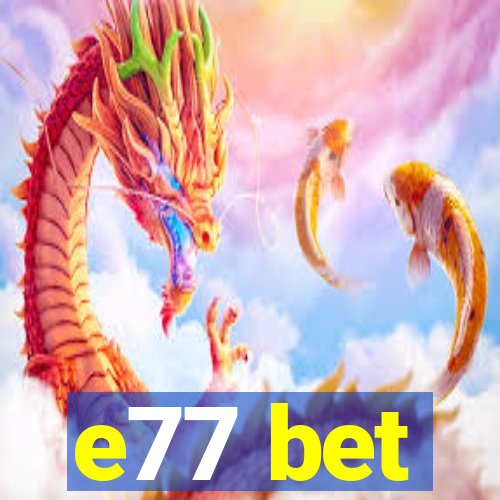 e77 bet