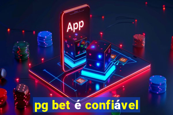 pg bet é confiável